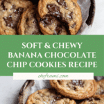 Soft and Chewy Banana Chocolate Chip Cookies Recipe