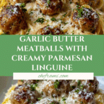 Garlic Butter Meatballs : Creamy Linguine Delight Recipe
